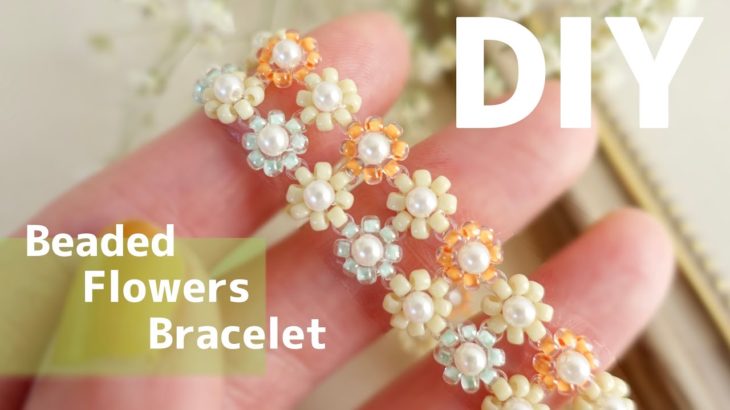 DIY🌼Lovely Flowers Beaded Bracelet tutorial春アクセサリー♡ビーズのフラワーブレスレット作り方|お花編みアレンジ♪How to make