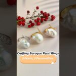 Making Your Unique Statement Rings – Baroque Pearls in Sterling Silver Rings!